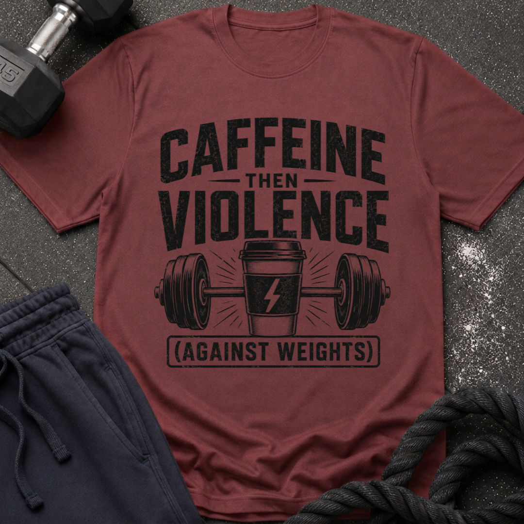 Caffeine Then Violence T-Shirt
