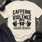Caffeine Then Violence T-Shirt