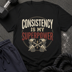 Consistency Is My Superpower T-Shirt