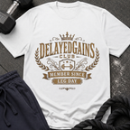 Delayed Gains Club/Member Since Leg Day T-Shirt