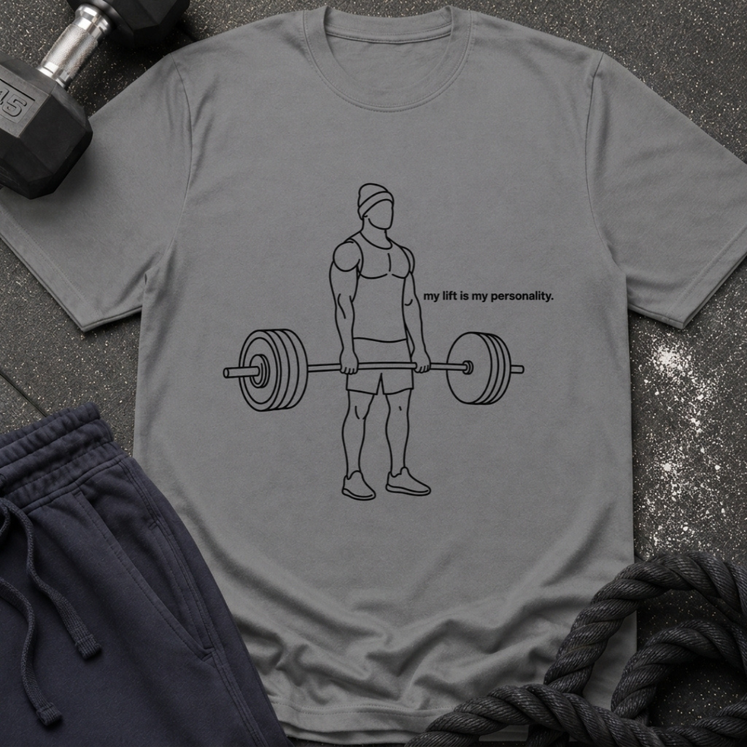 My Lift is my personality T-Shirt