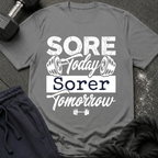 Sore Today Sorer Tomorrow T-Shirt
