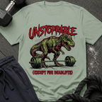 Unstoppable(Except for Deadlifts) T-Shirt