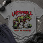 Unstoppable(Except for Deadlifts) T-Shirt