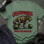 Unstoppable(Except for Deadlifts) T-Shirt